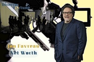 What is Jon Favreau Net Worth 2024 Highlight, Sources of Income and More